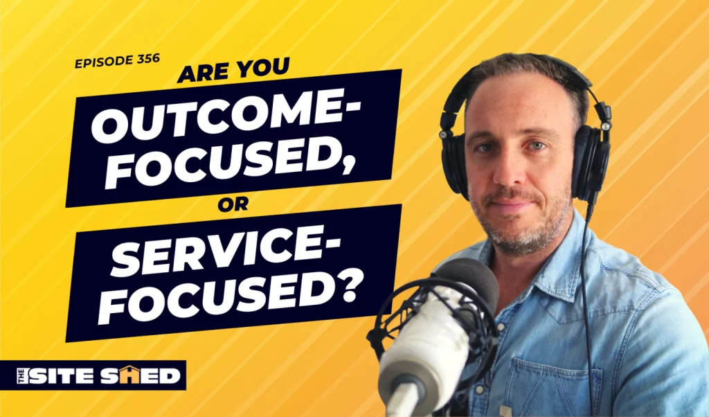 Are You Outcome-Focused, or Service-Focused? | Matt Jones | Ep. 356