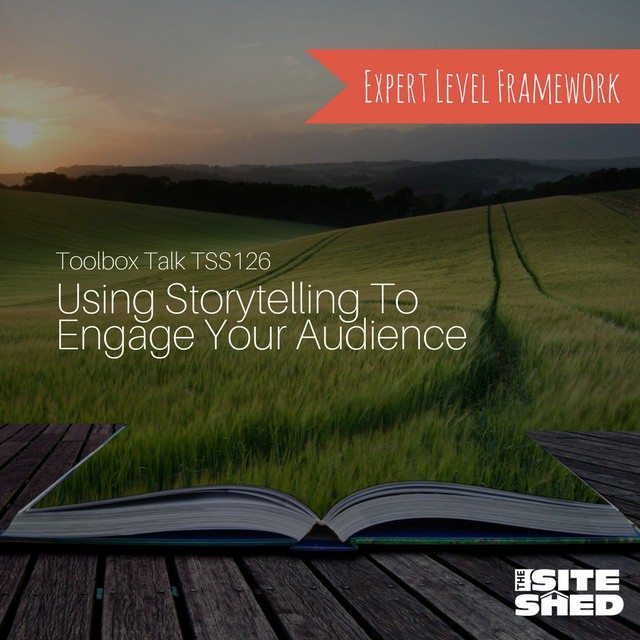 'Using Storytelling To Engage Your Audience' podcast fromThe Site Shed