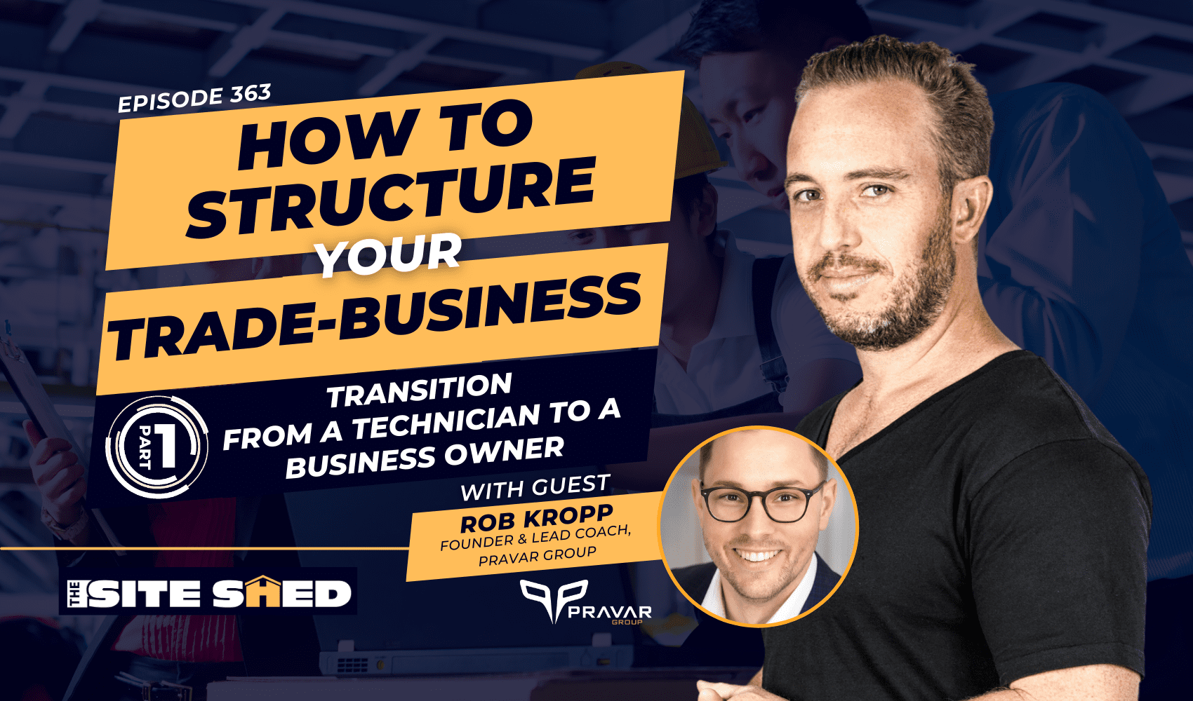 Part 1: Transition from a technician to a business owner | ft. Rob Kropp | Ep. 363